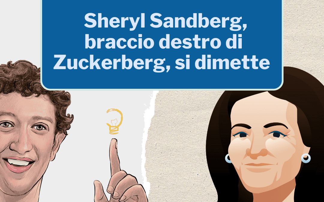 Meta, si dimette il braccio destro di Zuckerberg Sheryl Sandberg