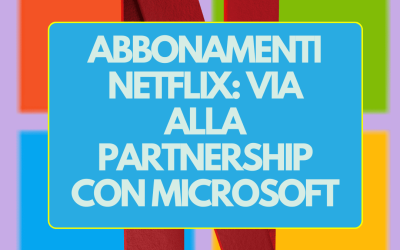 Netflix stringe partnership con Microsoft per abbonamento con pubblicità